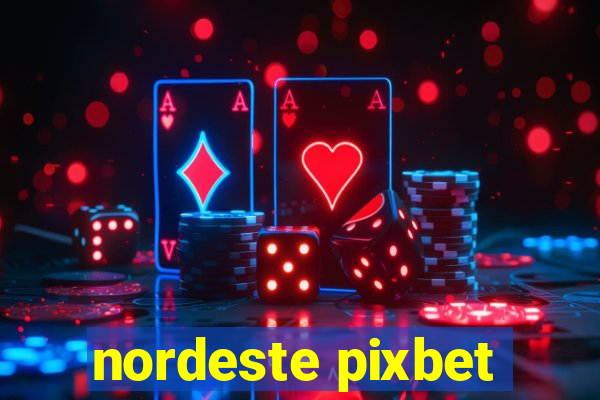 nordeste pixbet